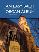 Easy Bach Organ Album by Bach Johann Sebastian - Moult Daniel - for Organ