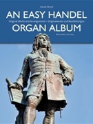 Easy Handel Organ Album by Handel George Frideric - Moult Daniel - for Organ