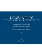 Selected Works for Organ Vol. 1 by Cabanilles Joan for Organ
