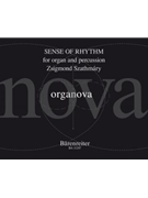 Sense of Rhythm for organ and percussion (2011) by Szathmary Zsigmond for Org/Perc