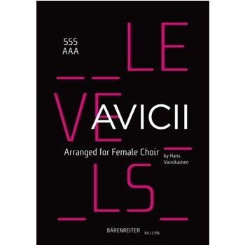 Levels (Arranged for Female Choir (SSSAAA)) by Bergling Tim / James Etta / Woods Pearl / Kirkland Leroy / Pournouri Ash - Vainikainen Hans - for SSSAAA