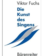 Die Kunst des Singens -Musizieren mit der eigenen Stimme- by Fuchs Viktor for