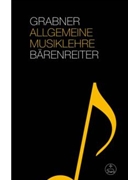 Allgemeine Musiklehre by Grabner Hermann for