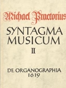 De Organographia - Instrumentenkunde (deutsch). facsimile der Ausgabe 1619 -Syntagma musicum Teil 2 by Praetorius Michael for