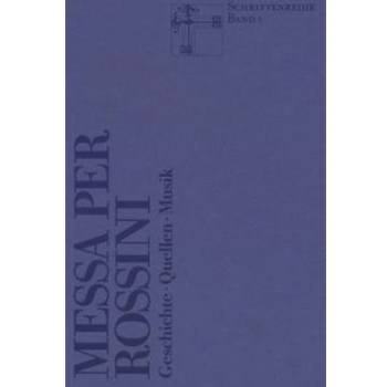 Messa per Rossini -Geschichte - Quellen - Musik- by for