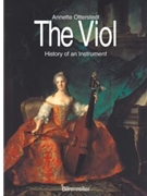 The Viol -History of an Instrument- by Otterstedt Annette for