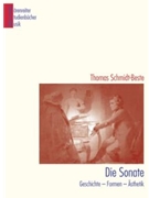 Die Sonate -Geschichte - Formen - Ästhetik- by Schmidt-Beste Thomas for
