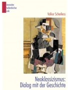 Neoklassizismus. Dialog mit der Geschichte by Scherliess Volker for