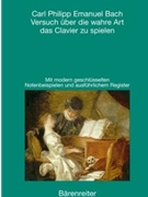 Versuch uber die wahre Art das Clavier zu spielen -1. und 2. Teil. Reprint der 1. Auflage Berlin 175 by Bach Carl Philipp Emanuel for