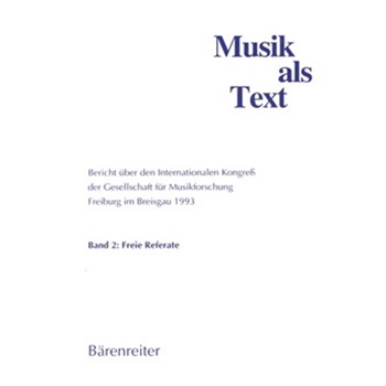 Musik als Text -Bericht uber den Internationalen KongreS der Gesellschaft fur Musikforschung Freibur by for