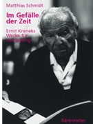 Im Gefalle der Zeit. -Ernst Kreneks Werke fur SoloGesang- by Schmidt Matthias for