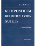Kompendium der musikalischen Sujets -Ein Werkkatalog. 2 Bande- by Reischert Alexander for