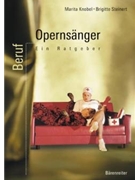 Beruf: Opernsanger -Ein Ratgeber- by Knobel Marita / Ste for