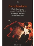 Zwischentone -Musik-Geschichten aus dem 20. Jahrhundert- by Wolff Jochem / Died for