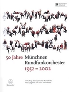 50 Jahre Munchner Rundfunkorchester 1952-2002 by for