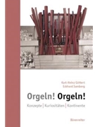 Orgeln! Orgeln! -Konzepte Kuriositaten Kontinente- by Gottert Karl-Heinz for