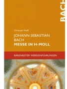 Johann Sebastian Bach. Messe in h-Moll BWV 232 by Wolff Christoph for