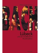 Bach Lubeck und die norddeutsche Musiktradition -Bericht uber das Internationale Symposion der Musi by for
