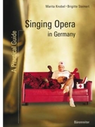Singing Opera in Germany -A Practical Guide- by Knobel Marita / Ste for