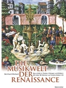 Die Musikwelt der Renaissance -Neu erlebt in Texten Klangen und Bildern- (mit uber 90 Werken auf Au by Morbach Bernhard for