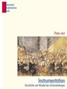 Instrumentation -Geschichte und Wandel des OrchesterklanGes- by Jost Peter for