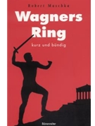 Wagners Ring -kurz und bundig- by Maschka Robert for