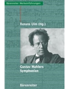 Gustav Mahlers Symphonien -Entstehung - Deutung - Wirkung- by for