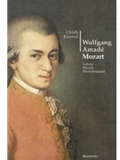 Wolfgang Amade Mozart -Leben Musik Werkbestand- by Konrad Ulrich for