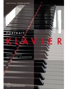 Portrait Klavier -Kultur Praxis Repertoire Interpreten- by Kornemann Matthias for