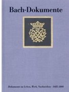 Dokumente zu Leben Werk und Nachwirken Johann Sebastian Bachs 1685-1800. Neue Dokumente und Nachtra by for