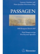 Passagen -IMS Kongress Zurich 2007. funf Hauptvortrage / funf Keynote Speeches- by for