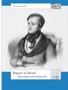Wagner in Zurich - Individuum und Lebenswelt by Hanke Eva Martina for