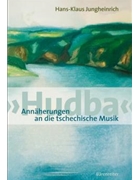 "Hudba". Annaherungen an die tschechische Musik by Jungheinrich Hans-K for