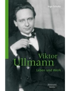 Viktor Ullmann - Leben und Werk by Schultz Ingo for