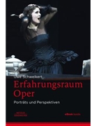 Erfahrungsraum Oper -Portraits und Perspektiven- by Schweikert Uwe for