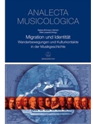 Migration und Identitat -Wanderbewegungen und Kulturkontakte in der MusikGeschichte- by for