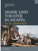 Musik und Theater in Neapel im 18. Jahrhundert (2 Bande) by for