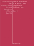 W. A. Mozart Sohn -Der Musiker und das Erbe des Vaters- by Nottelmann Karsten for