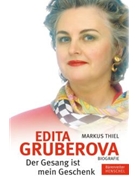 Edita Gruberova. "Der Gesang ist mein Geschenk" (Biography) by Thiel Markus for