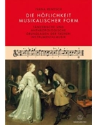 Die Hoflichkeit musikalischer Form -Tanzerische und anthropologische Grundlagen der fruhen Instrumen by Rentsch Ivana for