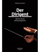 Der Dirigent -Mythos - Macht - Merkwurdigkeiten- by Hattinger Wolfgang for