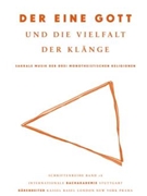 Der eine Gott und die Vielfalt der Klange -Sakrale Musik der drei monotheistischen Religionen. Vortr by for