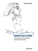 Magier der Klange -Der Komponist und Organist Zsigmond SzathmSry- by Susteck Dominik for