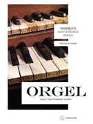 Handbuch Auffuhrungspraxis Orgel Band 1: From the Middle Ages to Bach by Schneider Matthias for