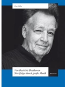 Von Bach to Beethoven -Streifzuge durch grosse Musik- by Gulke Peter for