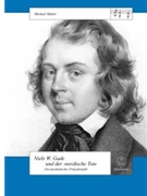 Nils W. Gade und der "nordische Ton" by Matter Michael for
