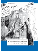 Ístliche Ouverturen -Russian music in Paris 1870-1913- by Groote Inga Mai for