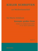 Konzepte 'groSer' Form -Studies about the symphonic cycle in the 18th and 19th century- by Schabram Kai Marius for