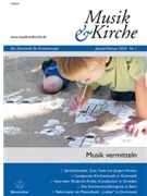 Musik & Kirche Heft 1/2016 -Theme: How to convey music- by for
