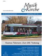 Musik & Kirche Volume 1/2017 -Theme: Cosmos Telemann. 250th anniversary of his death- by for